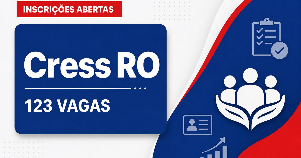 Concurso do Cress RO: inscrições para 123 vagas são prorrogadas - Conselho Regional de Serviço Social