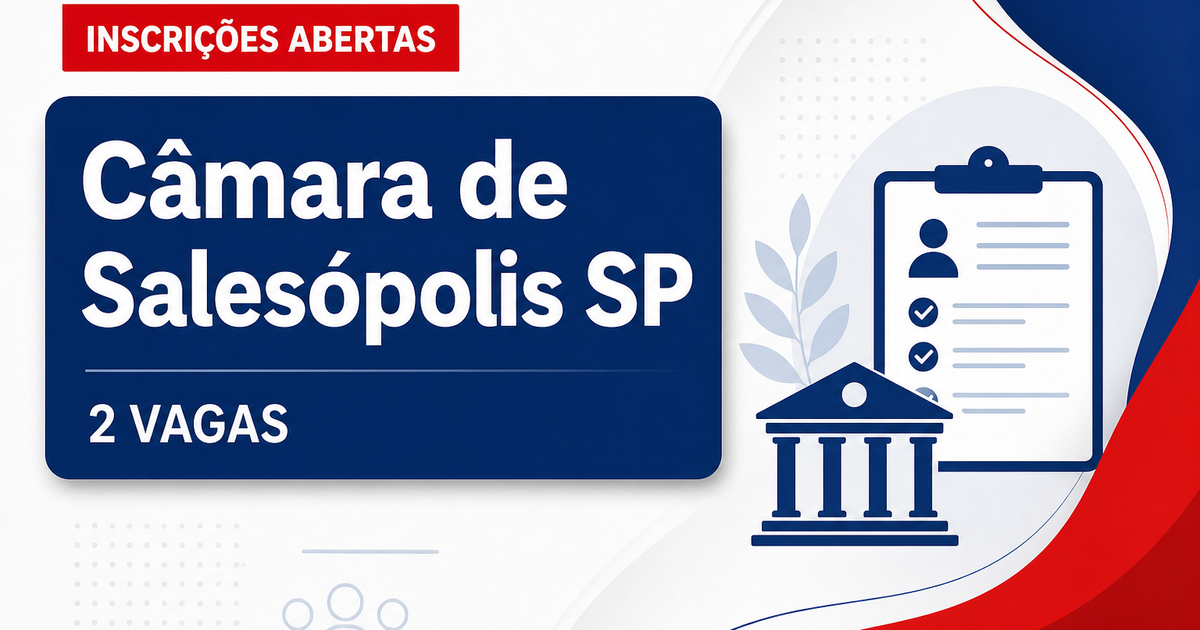 Câmara de Salesópolis: Câmara de Salesópolis - SP abre concurso público com salários de até R$ 7.847,87 - Câmara de Salesópolis