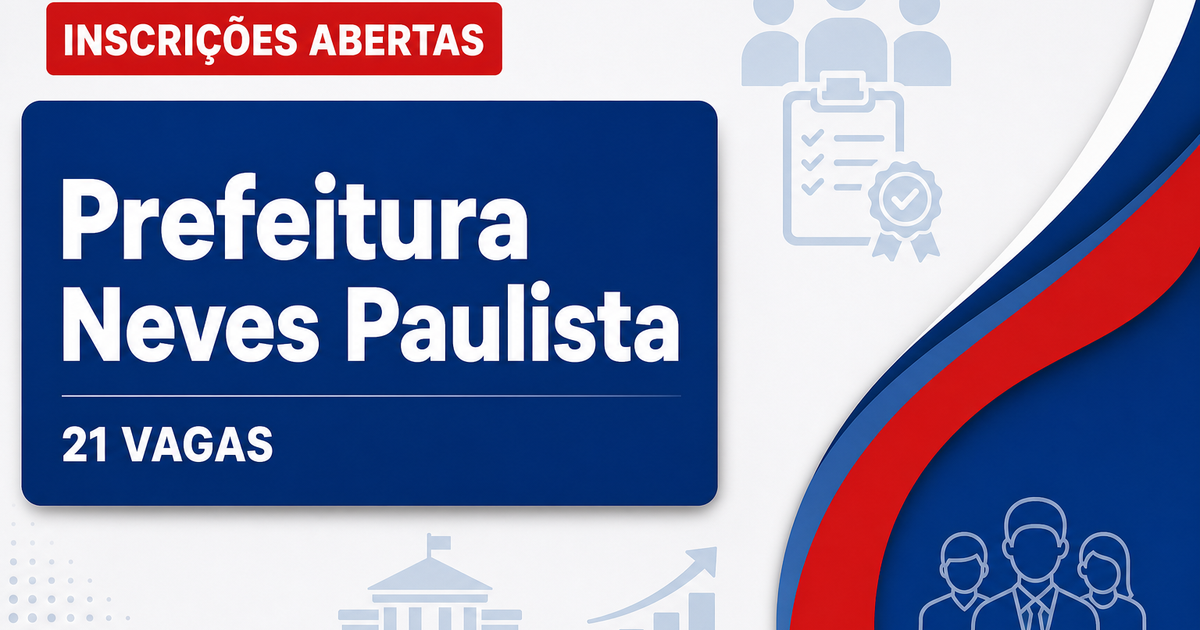 Prefeitura de Neves Paulista: Prefeitura de Neves Paulista - SP reabre inscrições de concurso público - Prefeitura de Neves Paulista