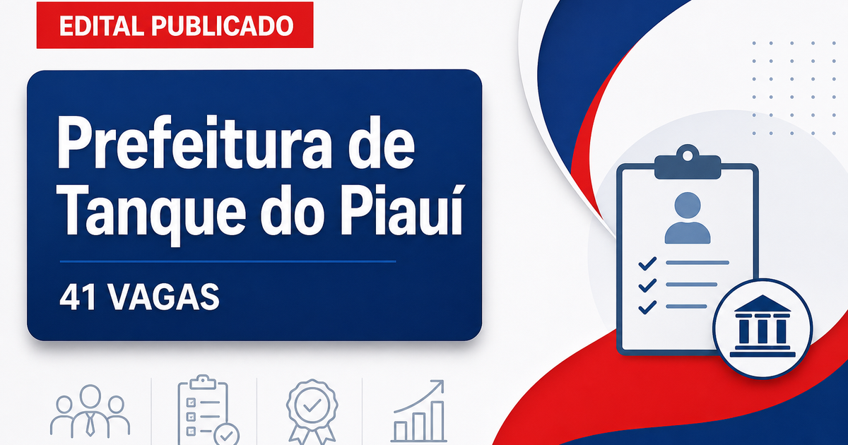 Concurso Prefeitura de Tanque do Piauí PI abre 41 vagas imediatas - Prefeitura de Tanque do Piauí