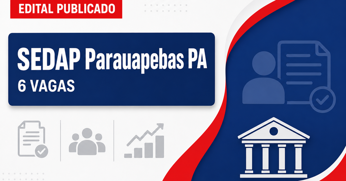 Processo seletivo SEDAP Parauapebas PA abre 6 vagas níveis médio e superior - SEDAP