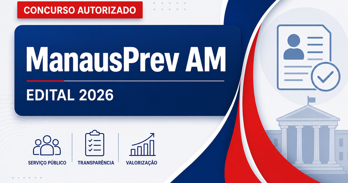 Concurso ManausPrev tem banca definida para técnico e analista - Manaus Previdência