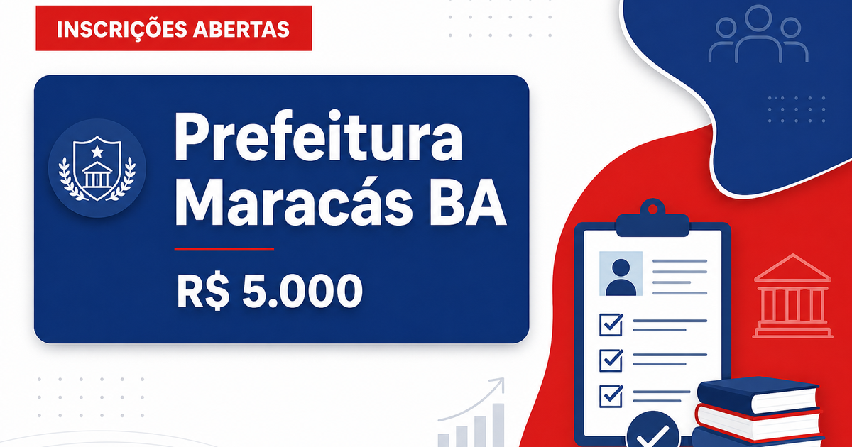 Prefeitura de Maracás - BA prorroga inscrições para concurso público com salários de até R$ 5.000,00 prorrogado - Prefeitura de Maracás
