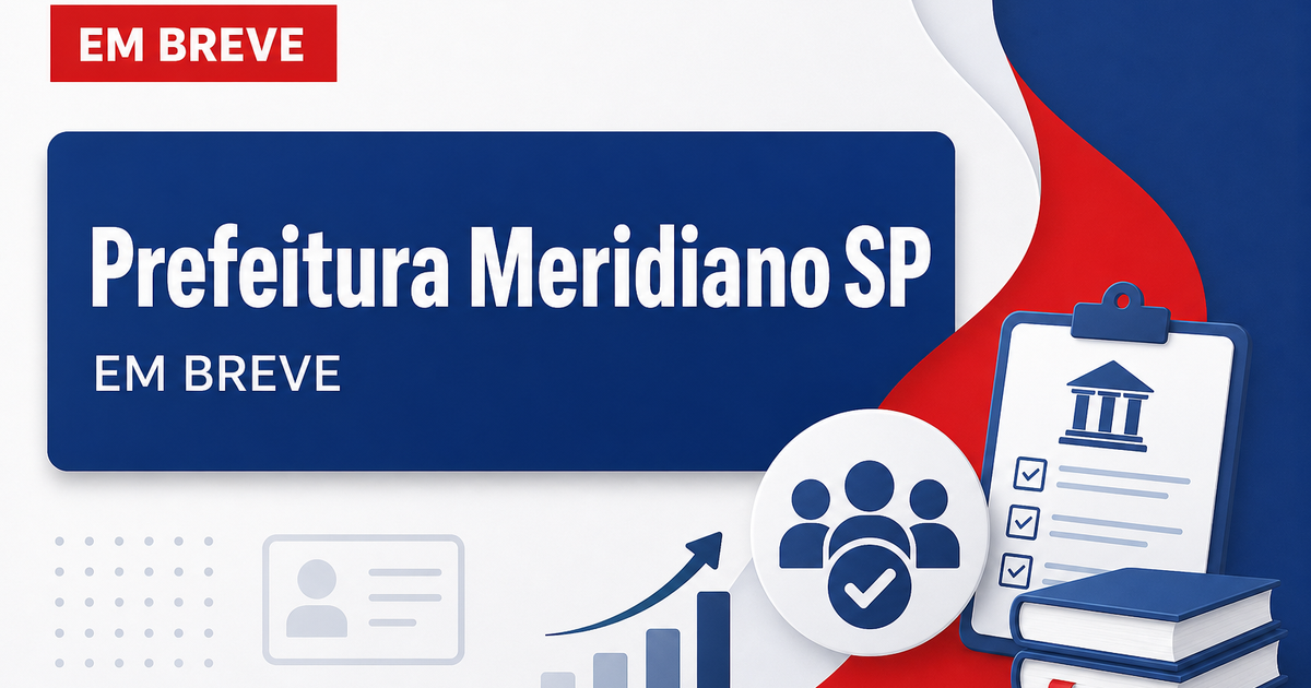 Concurso Prefeitura de Meridiano SP: novo certame em breve para níveis fundamental, médio e superior - Prefeitura de Meridiano
