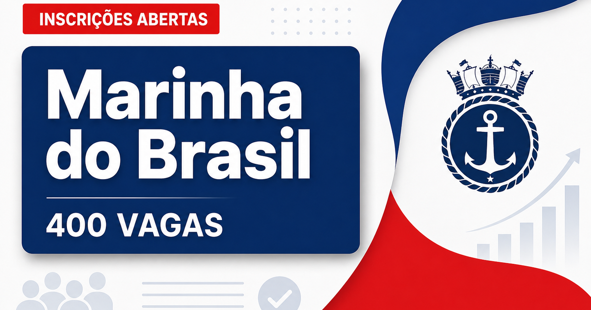 Marinha do Brasil prorroga inscrições de concurso com 400 vagas - Marinha do Brasil prorroga inscrições de  com 400 vagas