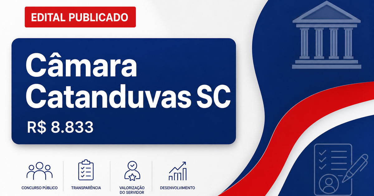 Câmara de Catanduvas - SC abre concurso com salários de até R$ 8.833,32 - Câmara de Catanduvas