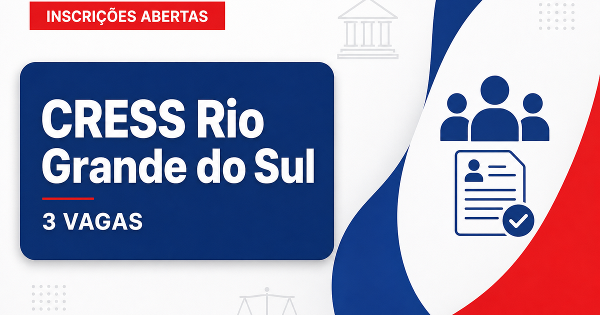 CRESS RO prorroga inscrições do concurso público 2026 com 3 vagas - Conselho Regional de Serviço Social do Rio Grande do Sul