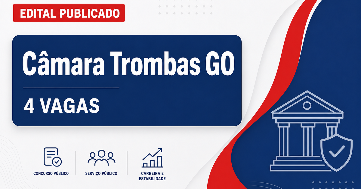Concurso Câmara Municipal de Trombas GO abre 4 vagas imediatas - Câmara Municipal de Trombas