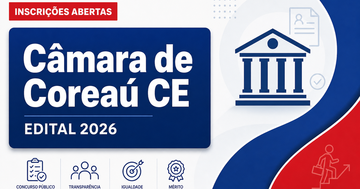 Câmara de Coreaú - CE abre concurso público para Agente Administrativo e Auxiliar de Serviços Gerais - Câmara de Coreaú