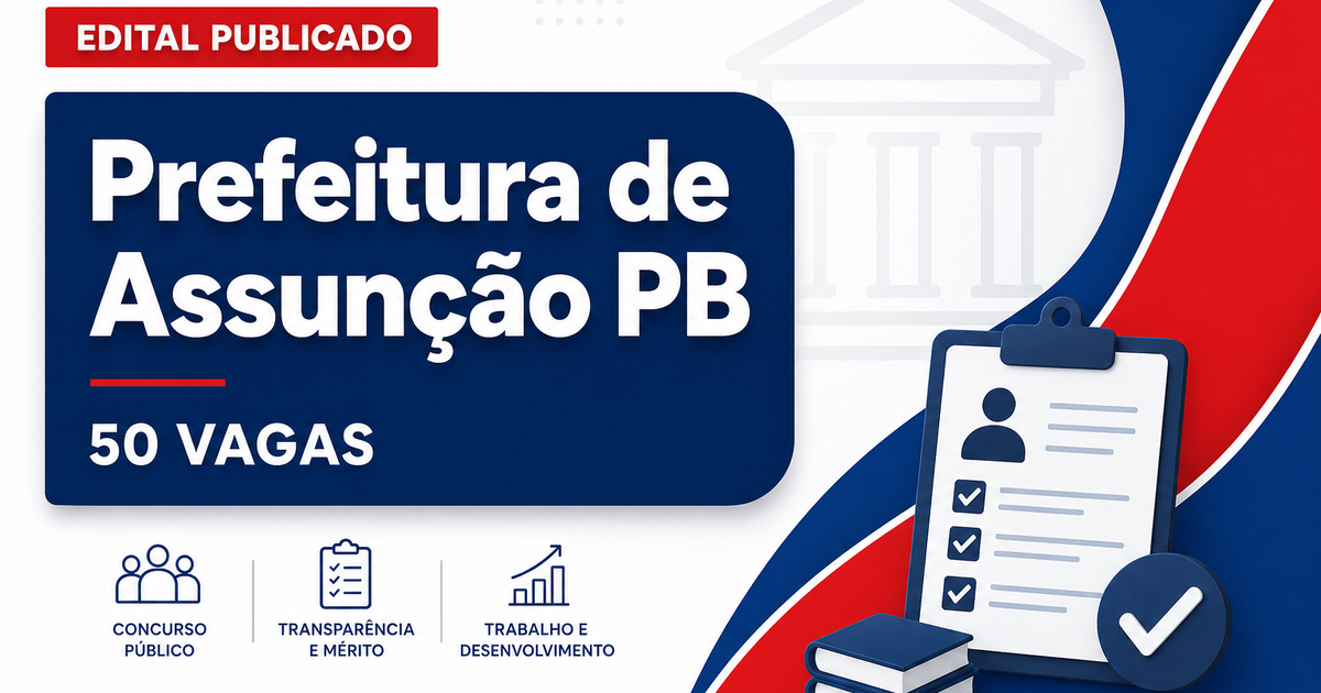 Prefeitura de Assunção: Prefeitura de Assunção - PB abre concurso público com salários de até R$ 4.554,00 - Prefeitura de Assunção