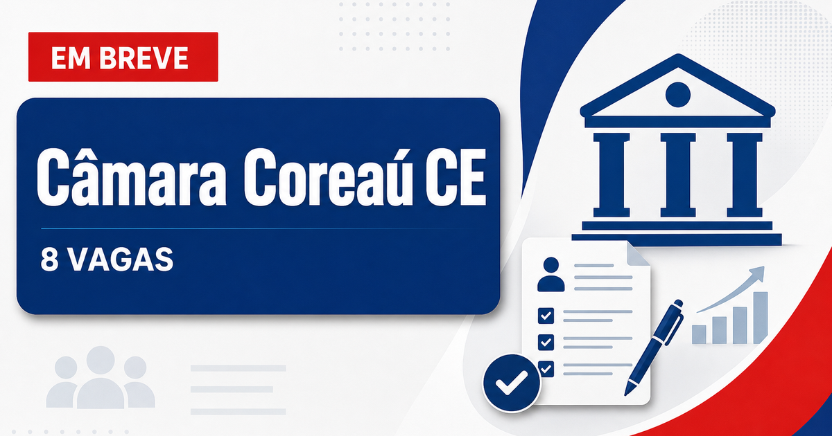 Concurso Câmara Municipal de Coreaú CE abre 8 vagas em 2026 - Câmara Municipal de Coreaú