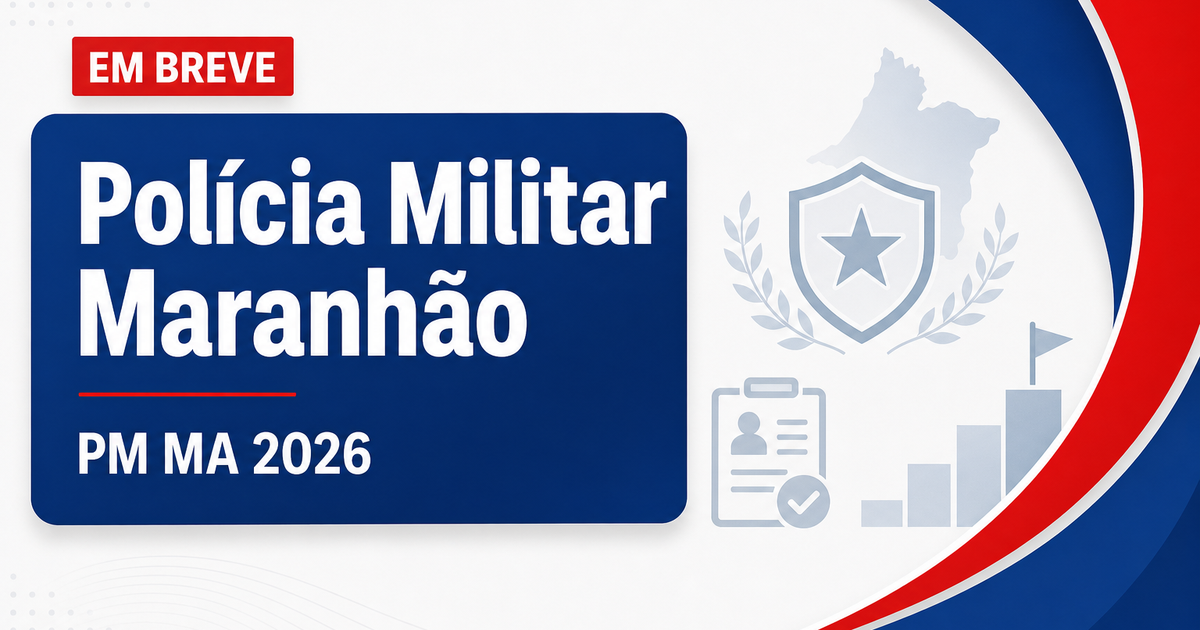 Concurso PM MA: saiba tudo sobre cargos, requisitos e etapas - Polícia Militar do Maranhão