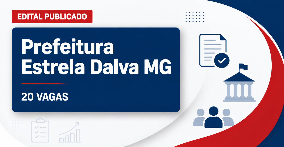 Prefeitura de Estrela Dalva MG abre processo seletivo simplificado com 20 vagas - Prefeitura de Estrela Dalva