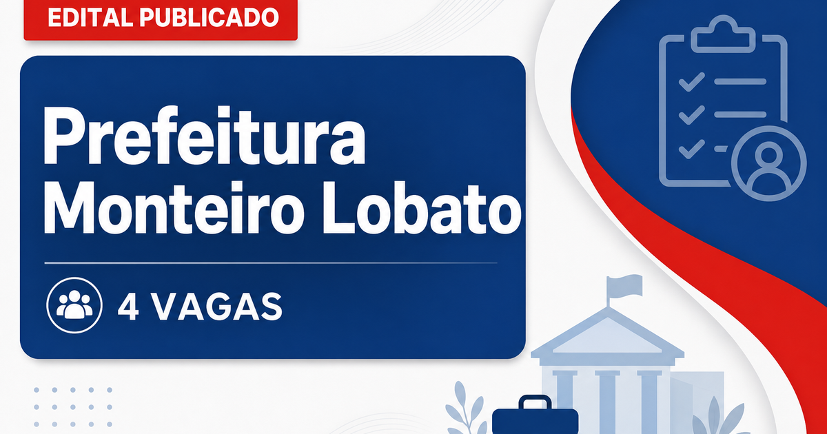 Prefeitura de Monteiro Lobato SP abre processo seletivo com 4 vagas - Prefeitura de Monteiro Lobato