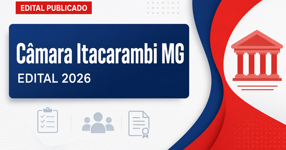 Concurso Câmara Municipal de Itacarambi MG abre vagas para níveis fundamental, médio e superior - Câmara Municipal de Itacarambi
