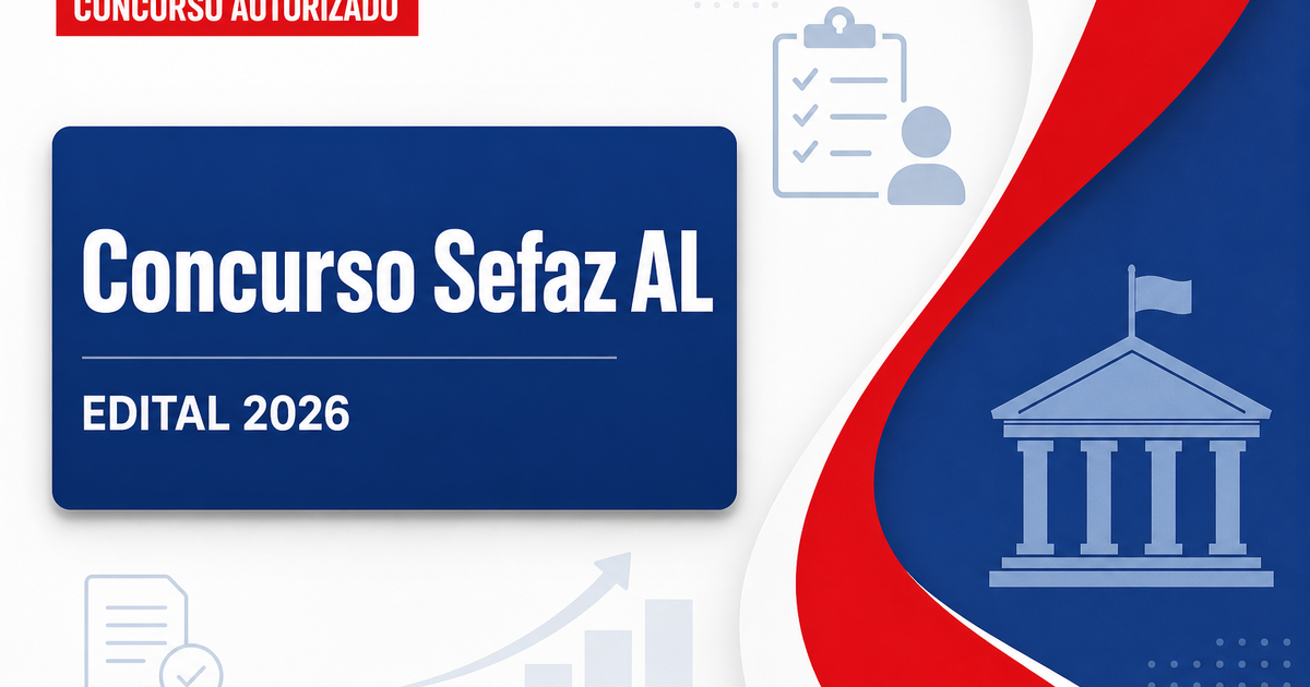 Concurso Sefaz AL: carreira é reorganizada e edital ganha força - Secretaria da Fazenda do Estado de Alagoas