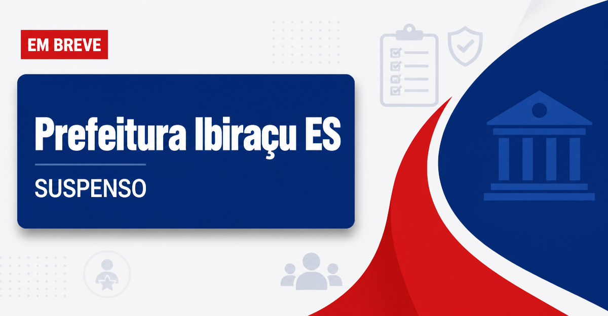 Prefeitura de Ibiraçu - ES suspende concurso público suspenso - Prefeitura de Ibiraçu