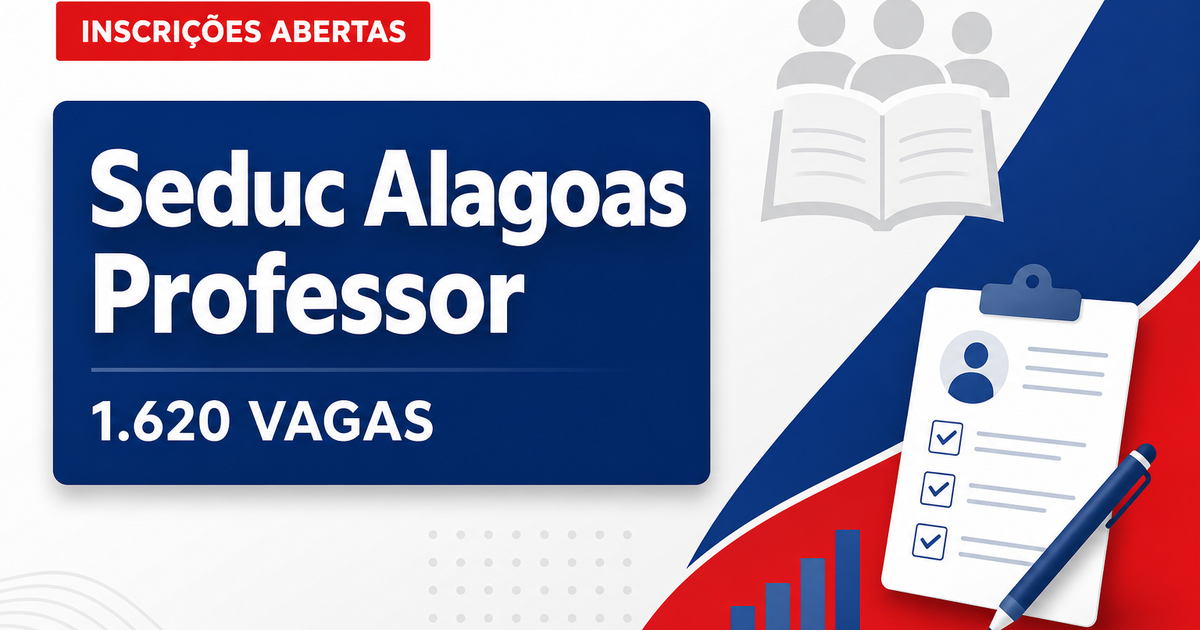 Concurso da Seduc AL abre inscrições para 1.620 vagas de professor - Secretaria de Educação de Alagoas