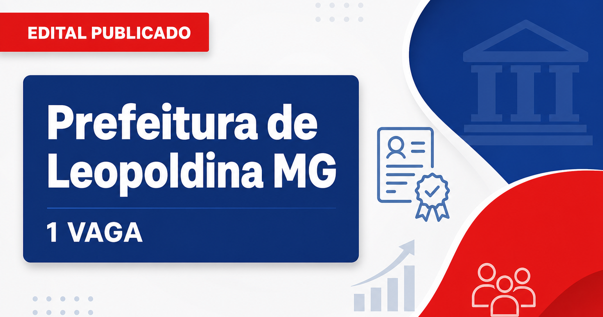 Processo seletivo Prefeitura de Leopoldina MG abre 1 vaga para técnico em segurança do trabalho - Prefeitura de Leopoldina