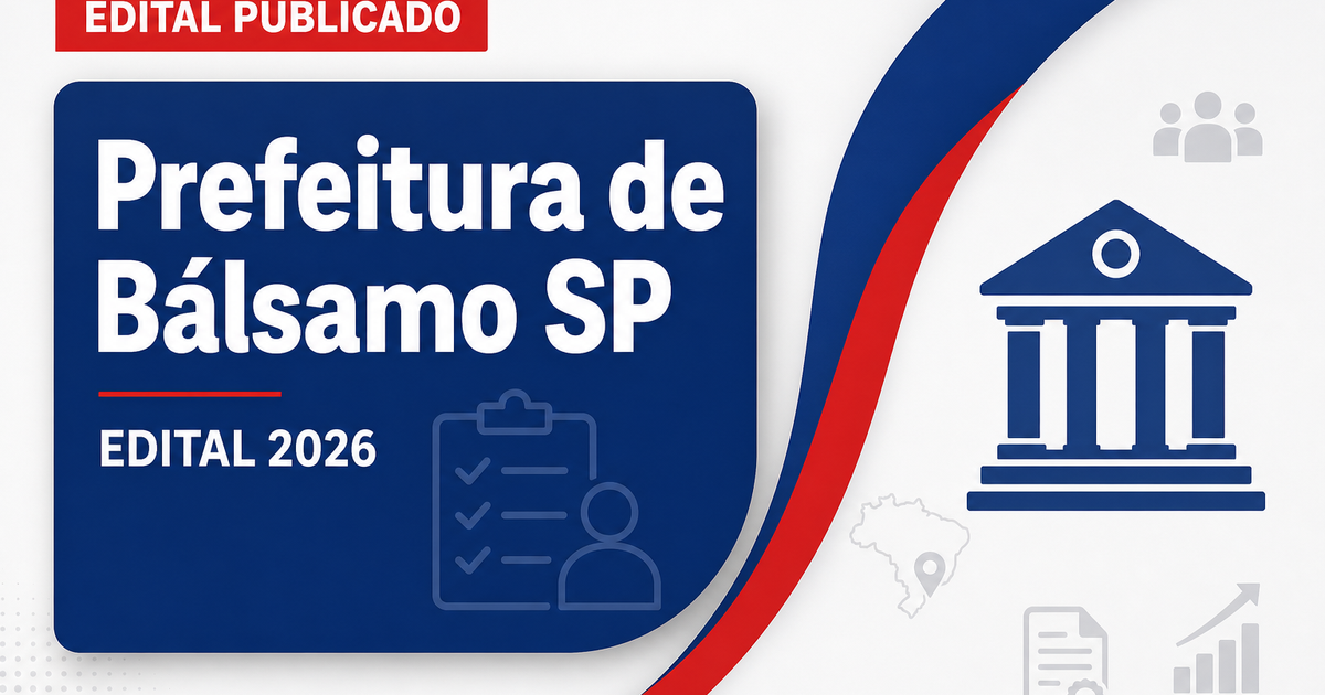 Concurso Prefeitura de Bálsamo SP: vagas em Saúde, Educação e outras áreas - Prefeitura de Bálsamo