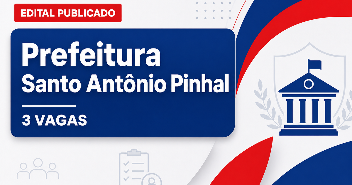 Concurso Prefeitura de Santo Antônio do Pinhal SP abre 3 vagas imediatas - Prefeitura de Santo Antônio do Pinhal