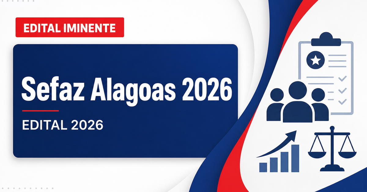 Concurso Sefaz AL: PGE libera realização de novo edital - Secretaria da Fazenda de Alagoas