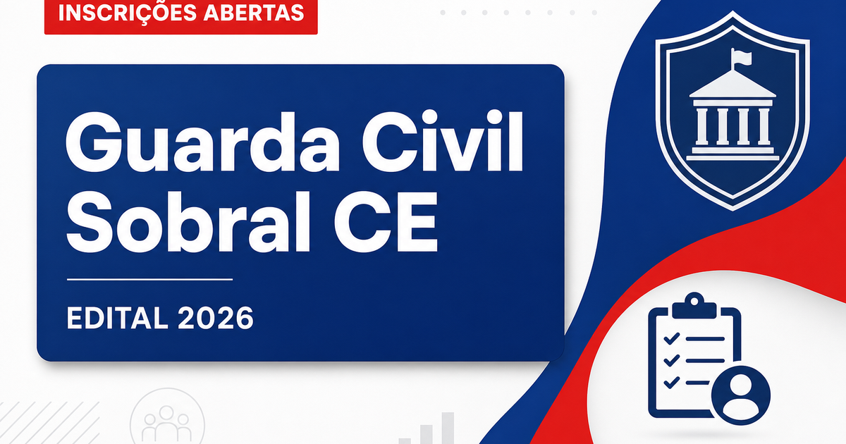 Prefeitura de Sobral - CE abre concurso para Guarda Civil Municipal - Prefeitura de Sobral
