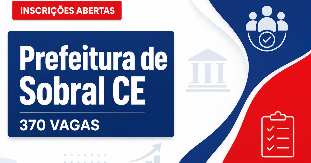 Concurso da Prefeitura de Sobral CE abre 370 vagas para guarda civil municipal - Prefeitura de Sobral
