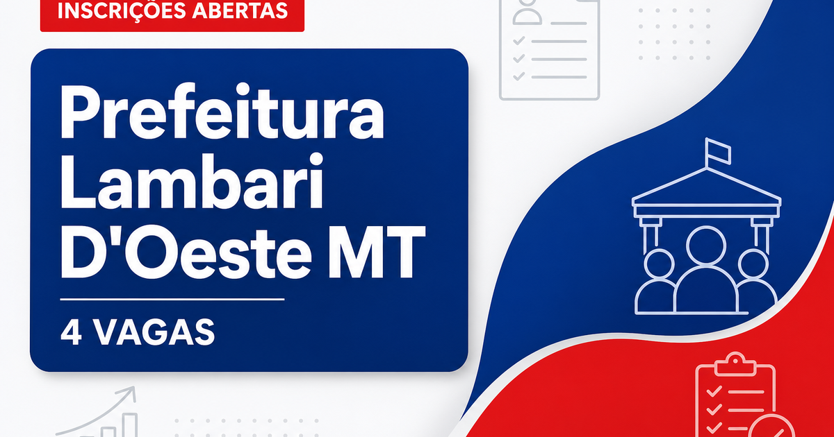 Prefeitura de Lambari D'Oeste: Prefeitura de Lambari D'Oeste - MT abre seleção para Diretor Escolar - Prefeitura de Lambari D'Oeste