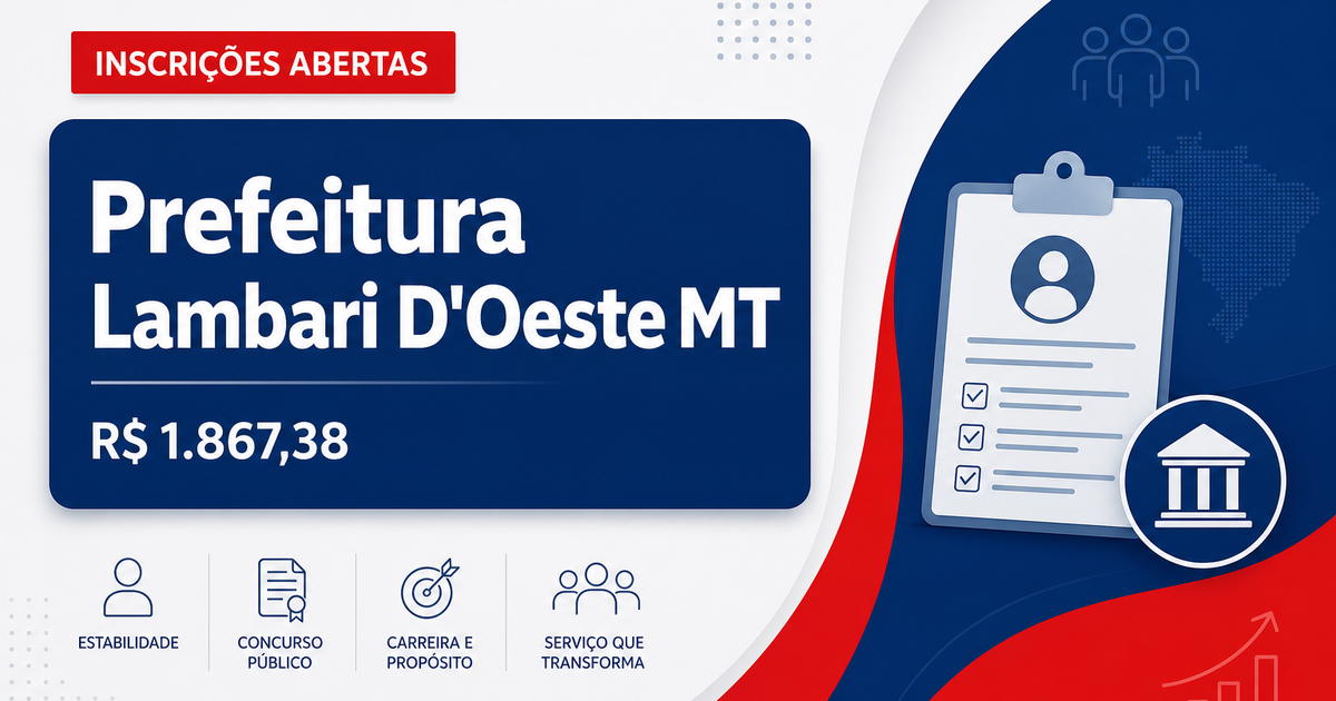 Prefeitura de Lambari D'Oeste: Prefeitura de Lambari D'Oeste - MT abre processo seletivo para cargos de fiscais - Prefeitura de Lambari D'Oeste