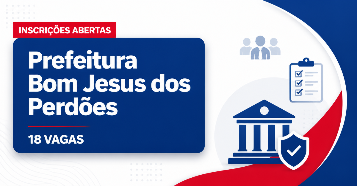 Prefeitura de Bom Jesus dos Perdões: Prefeitura de Bom Jesus dos Perdões - SP abre processo seletivo para diversos cargo - Prefeitura de Bom Jesus dos Perdões