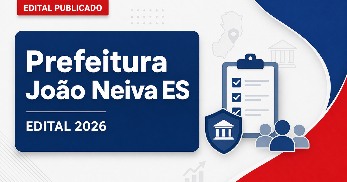 Prefeitura de João Neiva ES abre processo seletivo para cadastro de reserva - Prefeitura de João Neiva