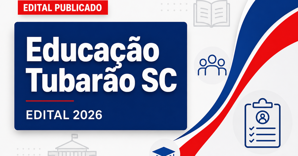Fundação Municipal de Educação de Tubarão - SC lança processo seletivo para cadastro de reserva - Fundação Municipal de Educação de Tubarão