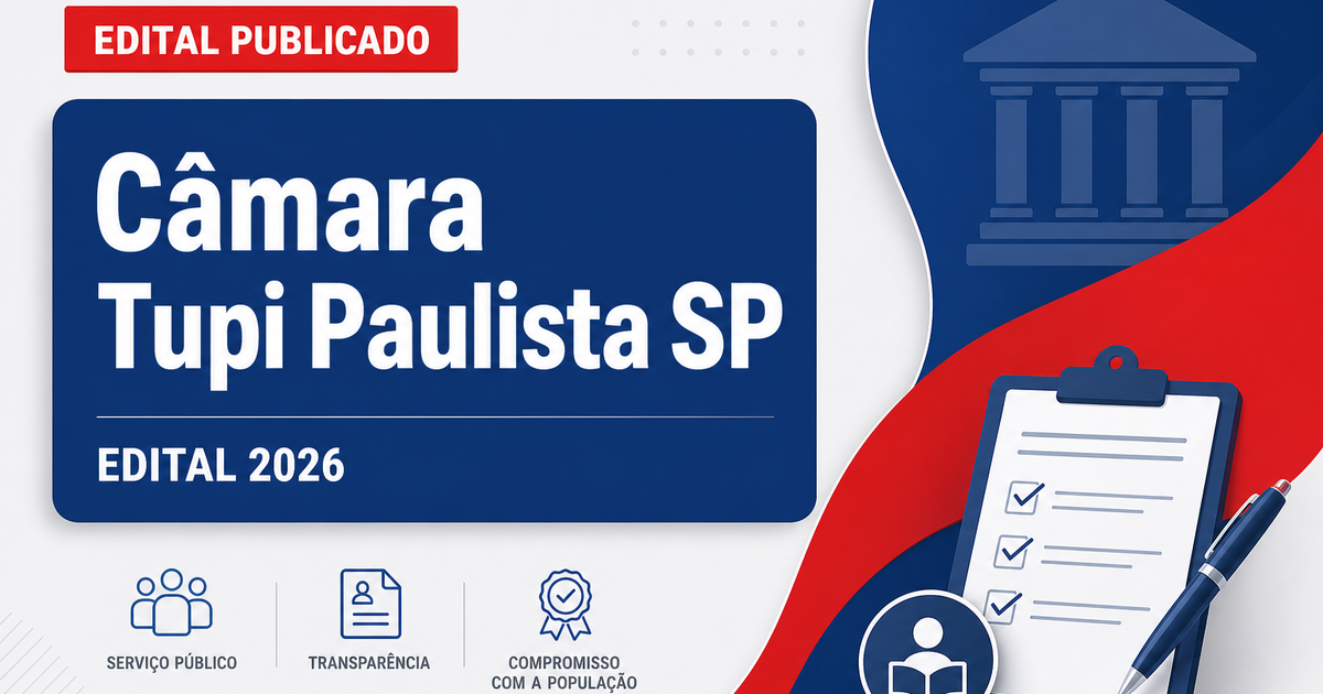 Concurso da Câmara de Tupi Paulista (SP) abre vagas para níveis médio e superior - Câmara de Tupi Paulista
