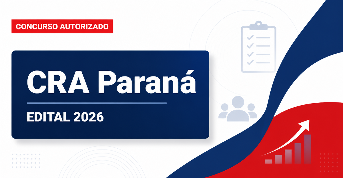 Concurso CRA PR: definida banca para nova seleção de níveis fundamental, médio e superior - Conselho Regional de Administração