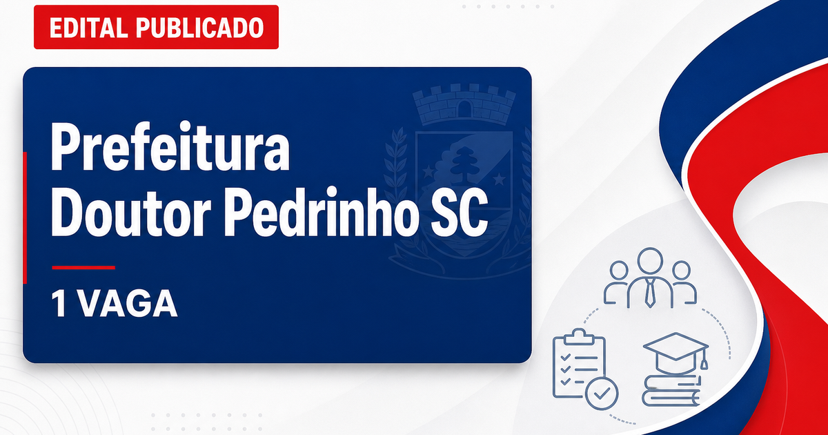 Concurso Prefeitura de Doutor Pedrinho SC: 1 vaga para fiscal de tributos - Prefeitura de Doutor Pedrinho