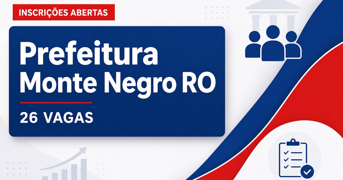 Prefeitura de Monte Negro RO abre processo seletivo com 26 vagas na Saúde - Prefeitura de Monte Negro