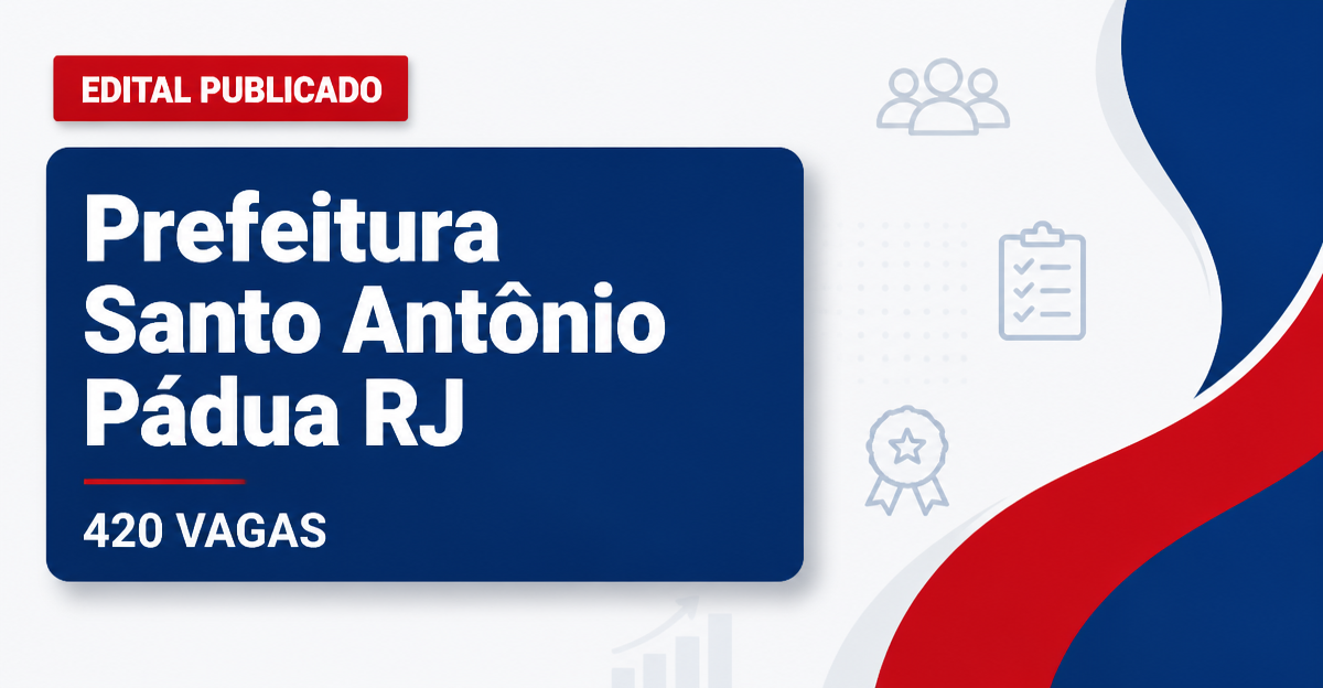 Prefeitura de Santo Antônio de Pádua: Prefeitura de Santo Antônio de Pádua - RJ retifica editais de concursos públicos - Prefeitura de Santo Antônio de Pádua