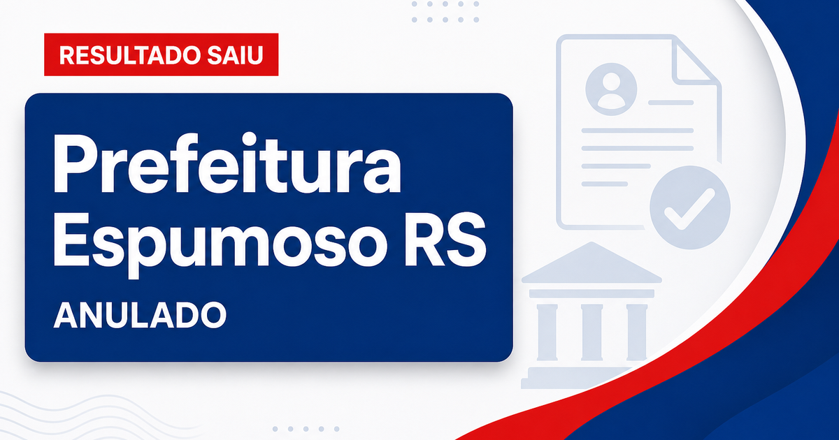 Prefeitura de Espumoso - RS anula processo seletivo para cargo de Tesoureiro cancelado - Prefeitura de Espumoso