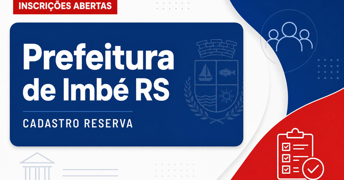Processo seletivo Prefeitura de Imbé RS abre cadastro de reserva - Prefeitura de Imbé