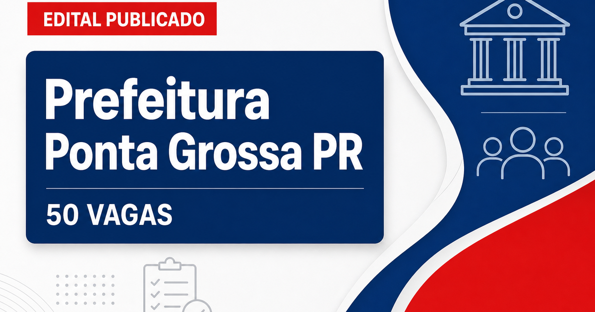 Concurso Prefeitura de Ponta Grossa PR abre mais de 50 vagas para saúde - Prefeitura de Ponta Grossa
