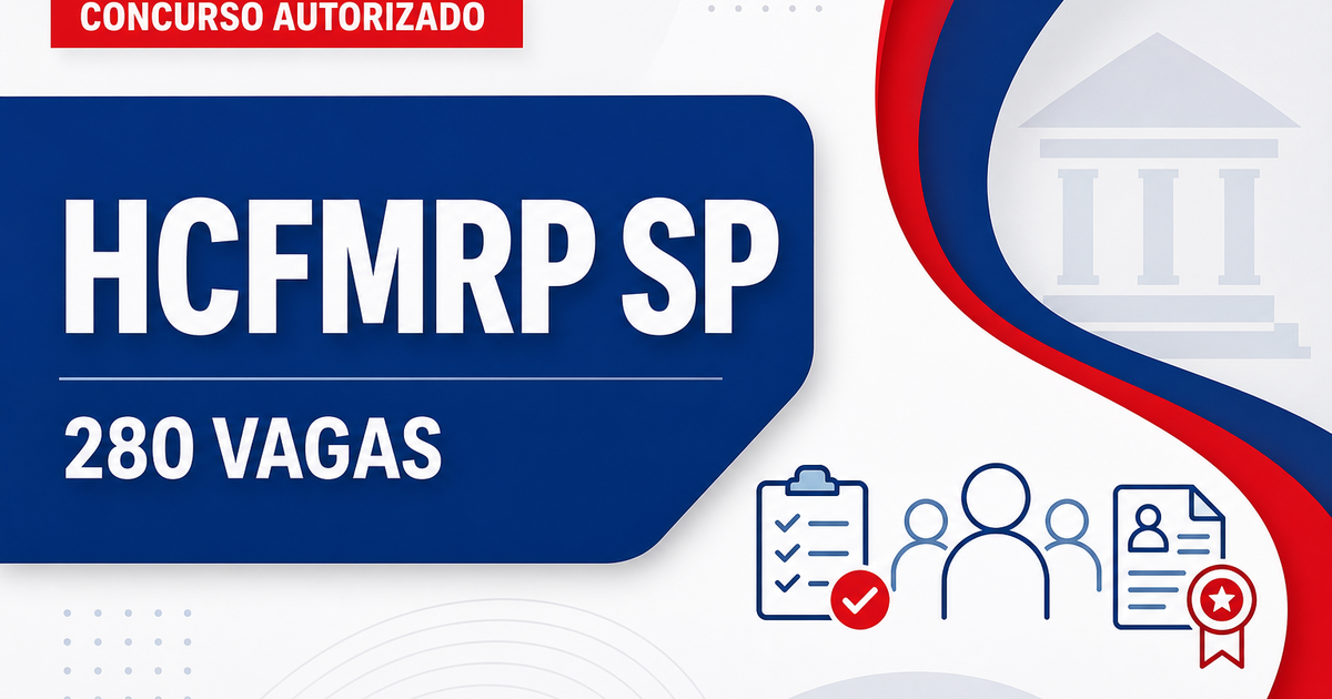 Concurso HCFMRP SP: governador Tarcísio de Freitas autoriza o preenchimento de 280 vagas - Hospital das Clínicas da Faculdade de Medicina de Ribeirão Preto