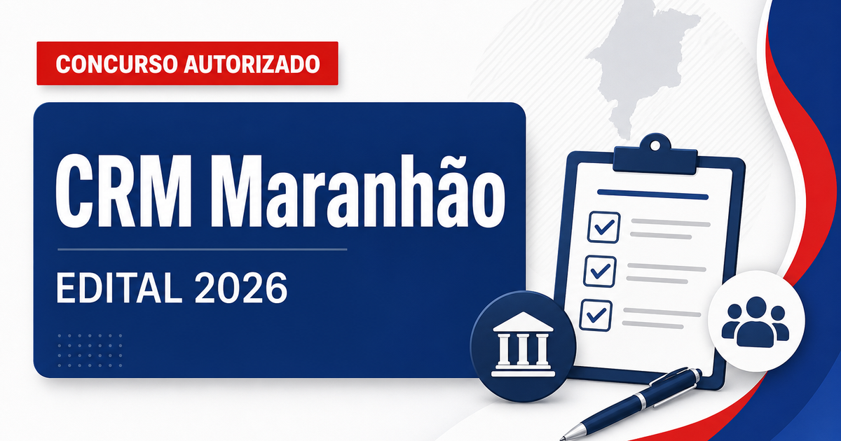 Concurso CRM MA: definida banca para nova seleção de níveis médio e superior - Conselho Regional de Medicina