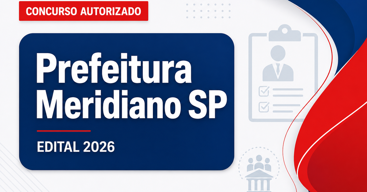 Concurso Prefeitura de Meridiano SP: contratada banca para níveis fundamental, médio e superior - Prefeitura de Meridiano