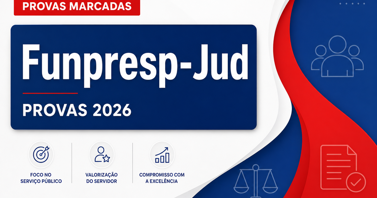 Concurso Funpresp-Jud: confira orientações para as provas - Funpresp-Jud: confira orientaçõesra as provas
