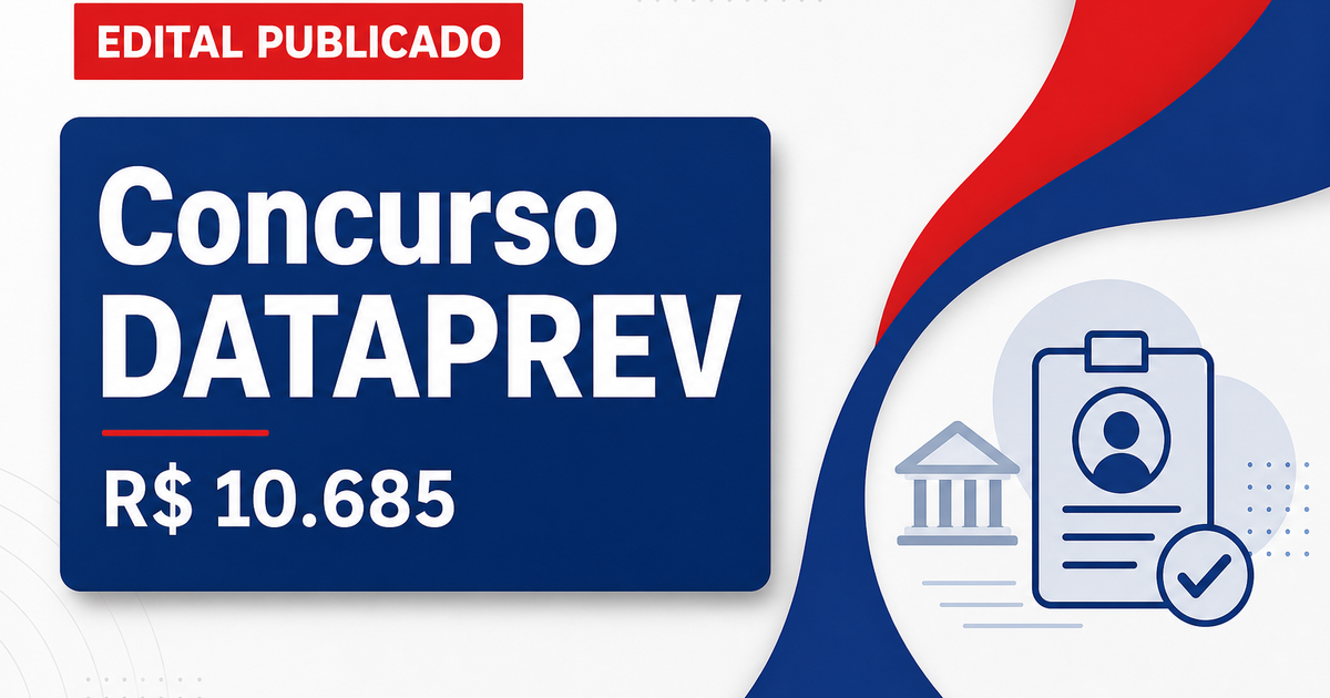 DATAPREV - BR: Edital publicado para diversas áreas com iniciais de até R$ 10.685,44 - DATAPREV