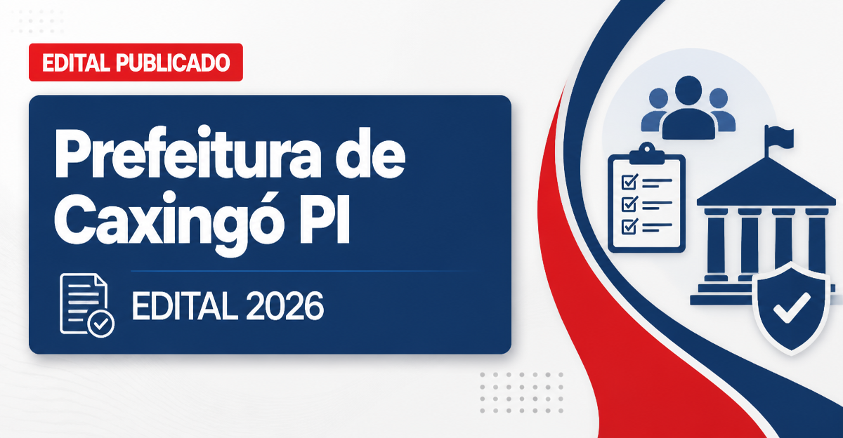 Prefeitura de Caxingó - PI abre concurso público para diversos cargos - Prefeitura de Caxingó