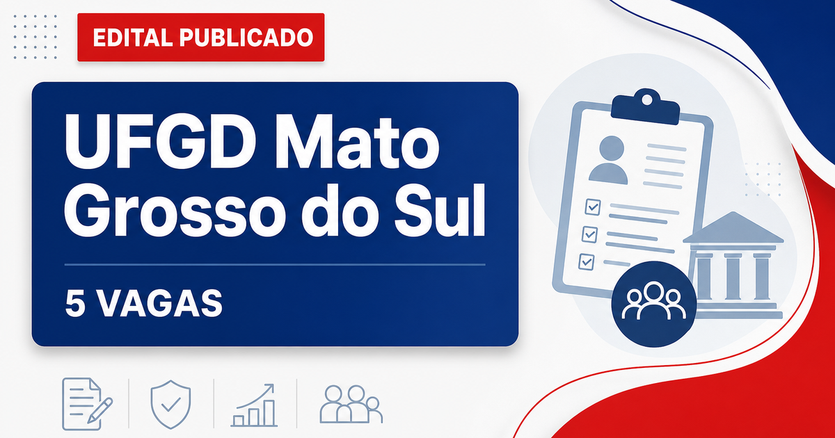 Concurso Universidade Federal da Grande Dourados UFGD MS abre 5 vagas - Universidade Federal da Grande Dourados
