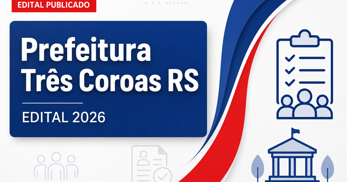 Prefeitura de Três Coroas RS abre processo seletivo para cadastro reserva - Prefeitura de Três Coroas
