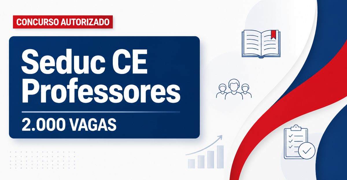 Concurso Seduc CE: iniciada a escolha da banca para 2 mil vagas de professores - Secretaria da Educacao